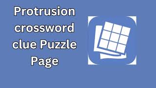 Protrusion crossword clue Puzzle Page [upl. by Chura]