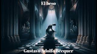 Gustavo Adolfo Bécquer El beso [upl. by Paula]