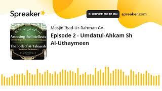 Episode 2  UmdatulAhkam Sh AlUthaymeen [upl. by Nixie553]