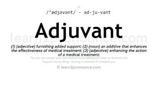 Pronunciation of Adjuvant  Definition of Adjuvant [upl. by Eseila]