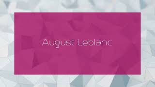 August Leblanc  appearance [upl. by Imogene]