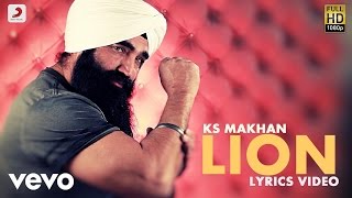 KS Makhan  Lion  Lyric Video [upl. by Halli]