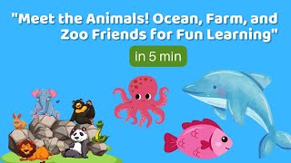 quotMeet the Animals Ocean Farm and Zoo Friends for Fun Learningquot [upl. by Ainegul]