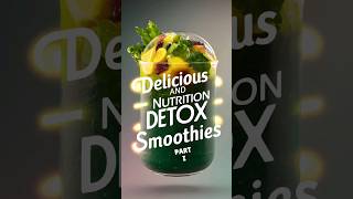 Delicious and Nutritious Detox Smoothies to Boost Your Health wellness detox [upl. by Ardnasyl]