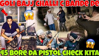 45 Bore De Pistol Nu Check Kita Goli Bajj Challi c bandede  0300ale [upl. by Notgnimer]