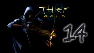 Lets Play Thief Gold Part 14  Thieves Guild 15 [upl. by Elyod]