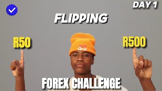 FLIPPING R50 TO R500 TRADING FOREX DAY 1 [upl. by Oflodur]