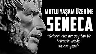 SENECA  Mutlu Yaşam Üzerine  Stoacılık  Sesli Kitap Dinle [upl. by Nnylatsyrc]