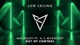 MACROLEV  Out Of Control feat AC McKnight Original Mix [upl. by Nedarb]