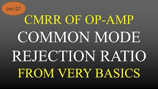 Lec27 CMRR of Op Amp Complete Details with Example  LICA  R K Classes  Hindi [upl. by Amorita]