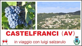 CASTELFRANCI IrpiniaAv  BORGO MEDIEVALE e CITTA’ DEL VINO  in viaggio con luigi salzarulo [upl. by Corkhill58]