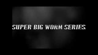 SUPER BIG WORM SERIESスーパービッグワーム・シリーズ [upl. by Ruhl]