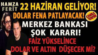 22 HAZİRAN GELİYOR DOLAR FENA PATLAYACAK MERKEZ BANKASI ŞOK FAİZ KARARI ALTIN BİTCOİN BORSA DÖVİZ [upl. by Wallraff]