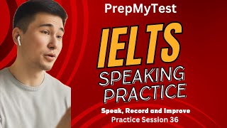 IELTS Speaking Mock Test  Simulator  PrepMyTest  Speak Record and Improve  Practice Session 36 [upl. by Nylyaj708]