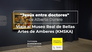 Jesús entre los doctores de Durero viaja al Museo de Bellas Artes de Amberes KMSKA [upl. by Daryle]