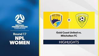 NPL Women Round 17  Gold Coast United vs Mitchelton FC Highlights [upl. by Jacklin639]