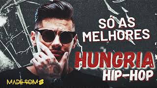 Hungria Hip Hop  Só as melhores músicas [upl. by Elvira644]