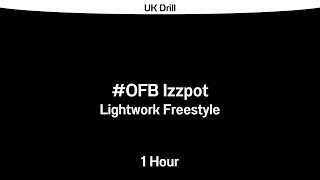 OFB Izzpot  LightWork  1 Hour [upl. by Nugesulo]