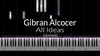 Gibran Alcocer  All Ideas slowedampreverb  Relaxing Piano [upl. by Eilyr]