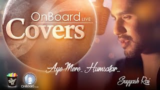 Aye Mere Humsafar Cover  By Suyyash Rai  FULL HD SONG  QAYAMAT SE QAYAMAT TAK  ONBOARDLIVE [upl. by Atiekram]