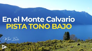 En el Monte Calvario PISTA TONO BAJO LA [upl. by Aylat]