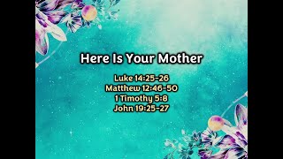 20230514 quotHere Is Your Motherquot  Luke Matt 1 Tim John Pastor Ken [upl. by Uhthna]