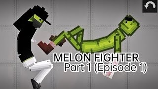 MELON FIGHTER Part 1 Episode 1 quotRevenge TimequotMelon SandboxPlayground [upl. by Huxham]