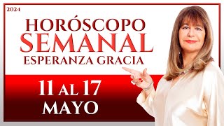 HORÓSCOPO DEL 11 AL 17 DE MAYO 2024  ESPERANZA GRACIA [upl. by Moncear912]