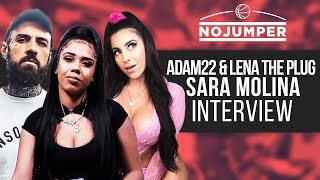 Sara Molina Lena The Plug amp Adam22 Podcast KEEPING IT SUPER REAL [upl. by Nolan76]