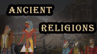 10 Popular Ancient Religions that have been Forgotten [upl. by Joh]