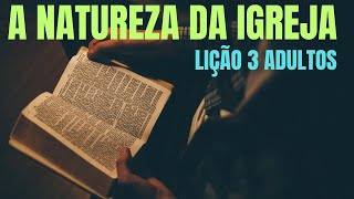 A natureza da igreja  Lição 3 Adultos  1º Trimestre de 2024 EBD  Escola Bíblica Dominical CPAD [upl. by Ahsyt]