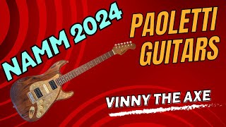 NAMM 2024 Paoletti Guitars [upl. by Brittani376]