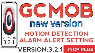 GCMOB APPnew version321 MOTION DETECTION ALARM ALERT SETTING [upl. by Adnahsal959]