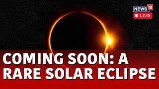 Solar Eclipse April 8 2024  What Does The April 8th Solar Eclipse Mean  N18V  News18 Live [upl. by Ellinnet714]