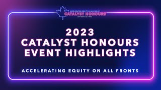 2023 Catalyst Honours Accelerating Equity on All Fronts [upl. by Acquah]