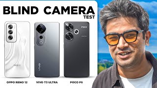 Vivo T3 Ultra vs POCO F6 vs OPPO Reno 12 Blind Camera Test [upl. by Casmey771]