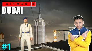 WELCOME TO DUBAI  HITMAN 3 GAMEPLAY 1 [upl. by Magbie538]