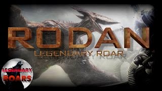 RODAN  LEGENDARY ROAR [upl. by Moshe124]