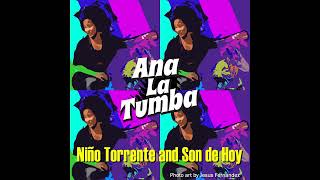 Niño Torrente and Son de Hoy  Ana La Tumba [upl. by Calysta]