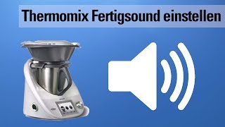 Bei der Thermomix den Fertigsound einstellen  Signalton leiser [upl. by Luana]