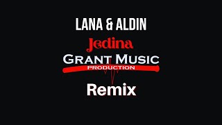 Lana and Aldin  Jedina Grant Music Production Remix [upl. by Luthanen]