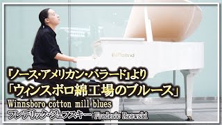 ジェフスキー『ノース・アメリカン・バラード』より「ウィンスボロ綿工場のブルース」ピアノ／Frederic RzewskiWinnsboro cotton mill bluesPiano [upl. by Onitrof575]