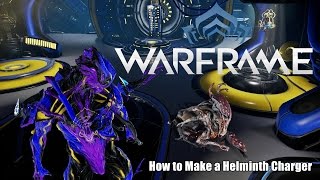 Warframe How to Make amp Mature Your Personal Helminth Charger amp Stats [upl. by Trotta670]