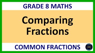 Grade 8 Maths Term 3 Lesson 2 Comparing Common Fractions [upl. by Adiari]