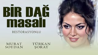 Bir Dağ Masalı  1967 FULL HD Tek Parça Türkan Şoray amp Murat Soydan [upl. by Tirza784]