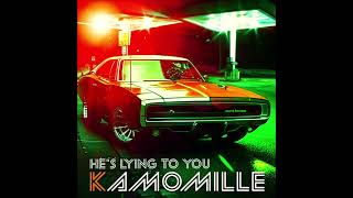 KAMOMILLE  Hes lying to you FUNK [upl. by Haduj]