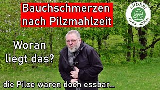 Essbare Pilze gegessen und trotzdem Bauchschmerzen  Woran liegt das [upl. by Charlotte]