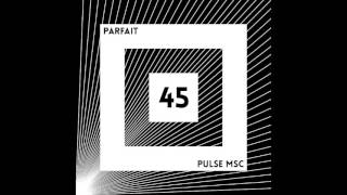 45ème Pulsation  PARFAIT [upl. by Nomaid783]