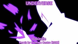 Underverse OST  Rekindle Remix by Cristiam Castro 2022 [upl. by Nod446]