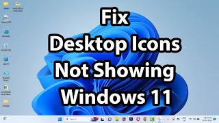 How to Fix No Icons Showing on Desktop on Windows 11 [upl. by Adnuhsat]